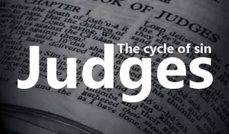 Book of Judges Bible study commentary cycle of sin