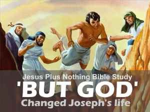 But God Bible Verse Study - How God changed Joseph's life 