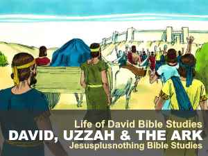 King David, Uzzah and the Ark