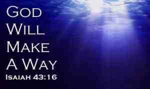 God is a way maker - God will make a way Bible verse Isaiah 43:16