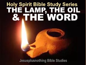 Bible - Holy Spirit Oil Part The Lamp, the Oil the Word