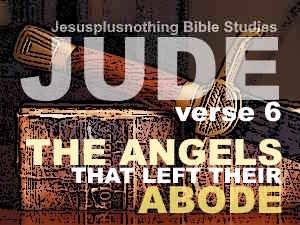 Jude 6 Study lesson Giants & The angels that left their abode