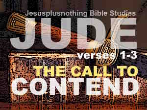 Jude 1-3 The call to contend Bible study