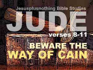 Bible Study Lesson on Jude 8-11 The Way of Cain