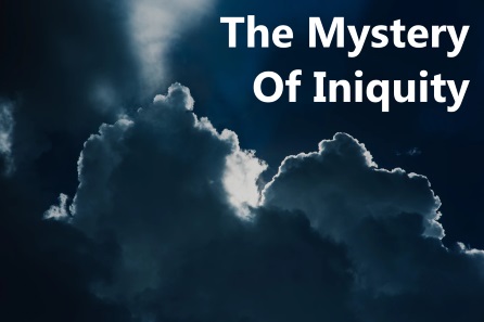 The mystery of iniquity