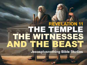Revelation 11 Bile Study Lesson Temple, witnesses and the beast