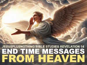 Bible study lesson on Revelation 14 End time messages from heaven