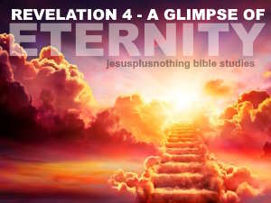 Revelation 4 Bible Study A glimpse of heaven and eternity